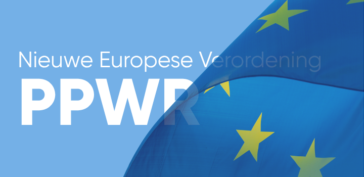 Nieuwe Europese Verordening PPWR van toepassing